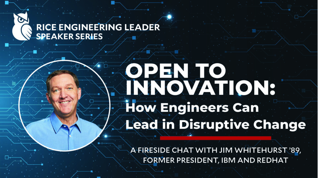 Rice Center for Engineering Leadership launches “Rice Engineering Leader Speaker Series” showcasing engineers in leadership